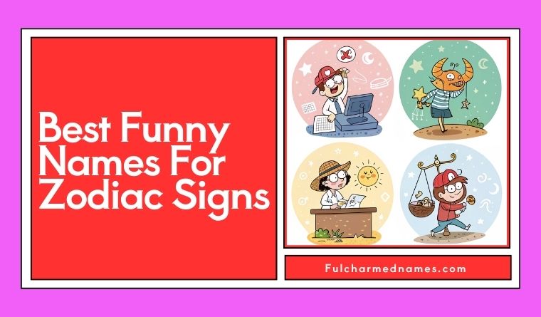 Best Funny Names For Zodiac Signs