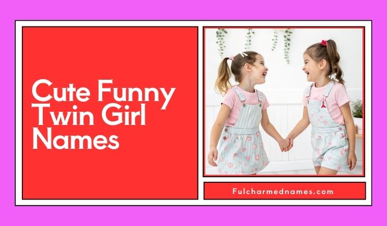 Cute Funny Twin Girl Names