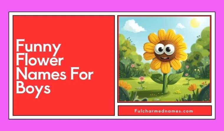Funny Flower Names For Boys