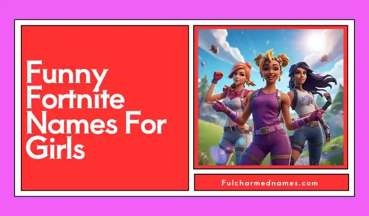 Funny Fortnite Names For Girls