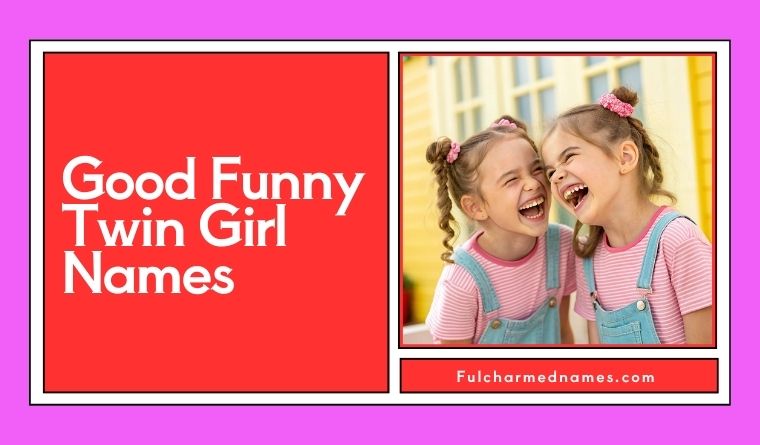Good Funny Twin Girl Names