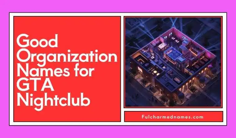 Good Organization Names for GTA Nightclub