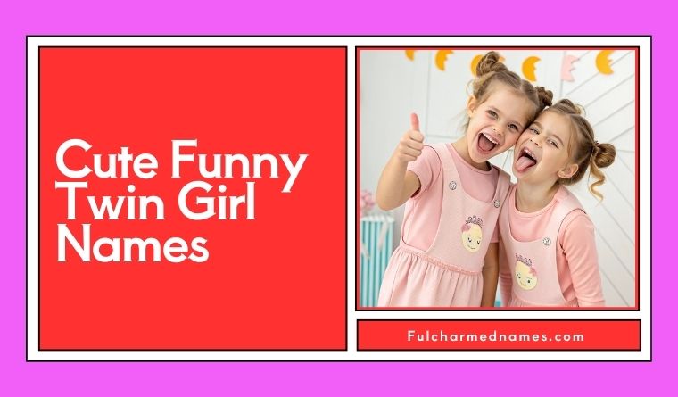 Unique Funny Twin Girl Names
