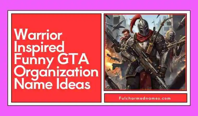 Warrior Inspired Funny GTA Organization Name Ideas