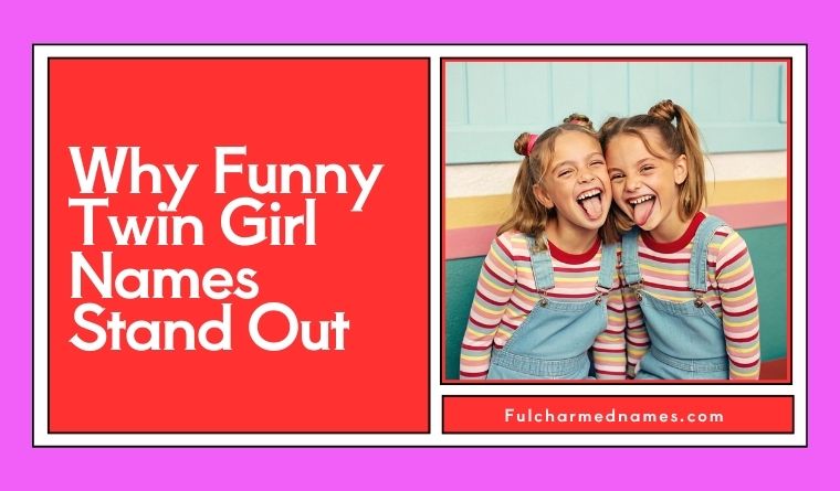 Why Funny Twin Girl Names Stand Out