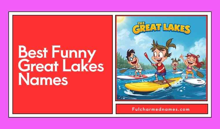 Best Funny Great Lakes Names