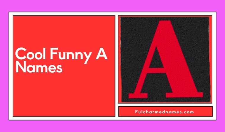 Cool Funny A Names