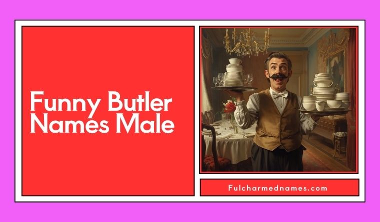 Funny Butler Names Male