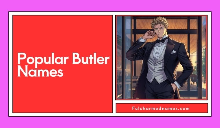 Popular Butler Names