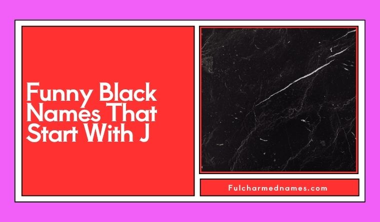 Funny Black Names That Start With J