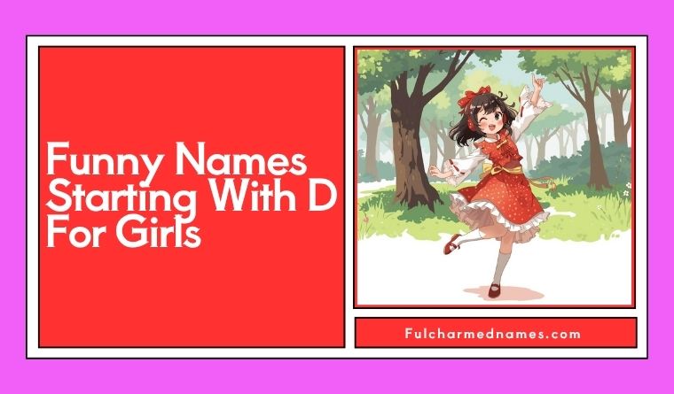 Funny Names Starting With D For Girls