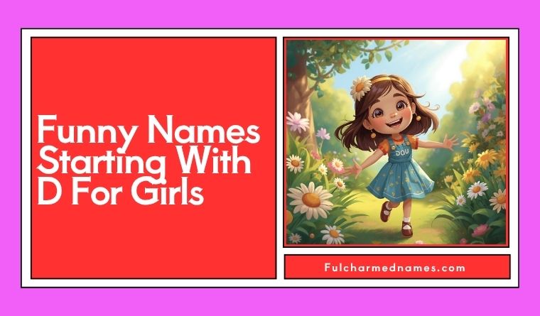 Funny Names Starting With D For Girls