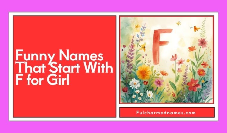 Funny Names That Start With F for Girl