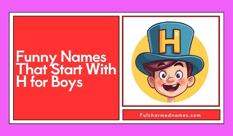 Funny Names That Start With H for Boys