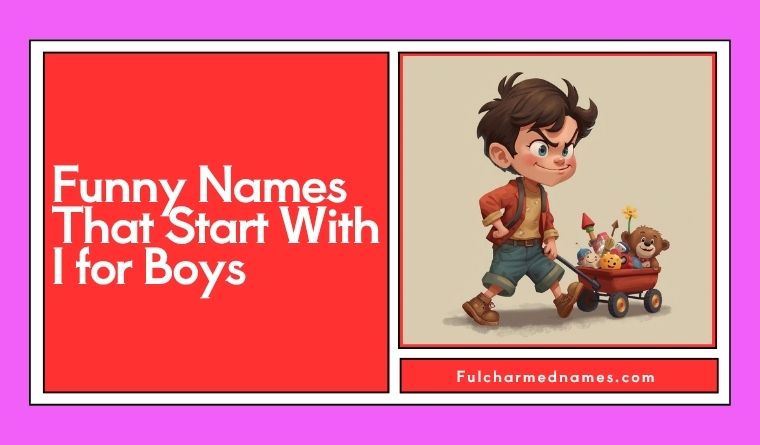 Funny Names That Start With I for Boys