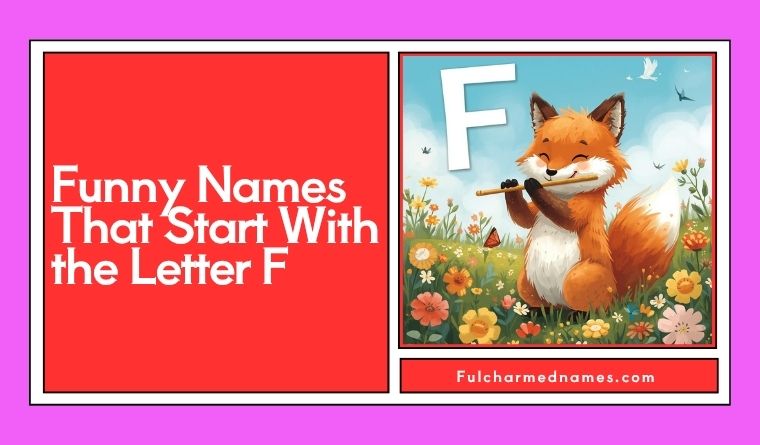 Funny Names That Start With the Letter F