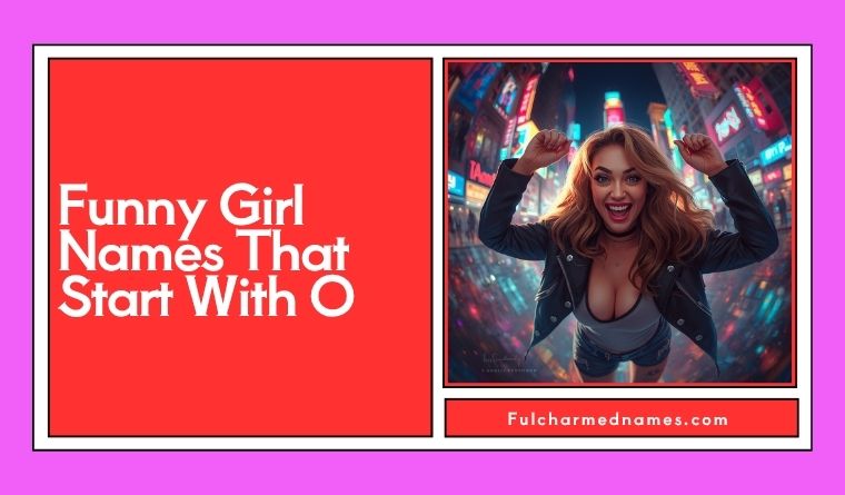 Funny Girl Names That Start With O