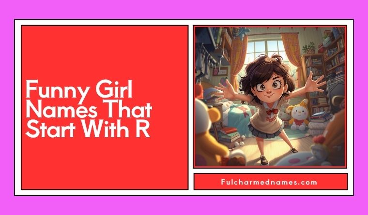 Funny Girl Names That Start With R