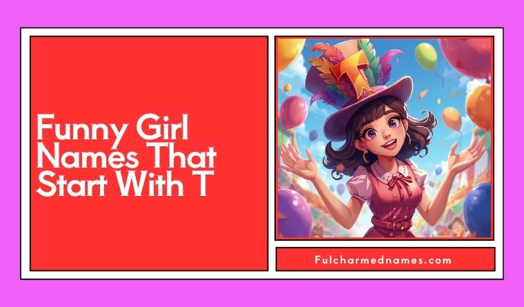 Funny Girl Names That Start With T