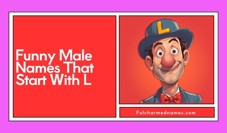 Funny Male Names That Start With L
