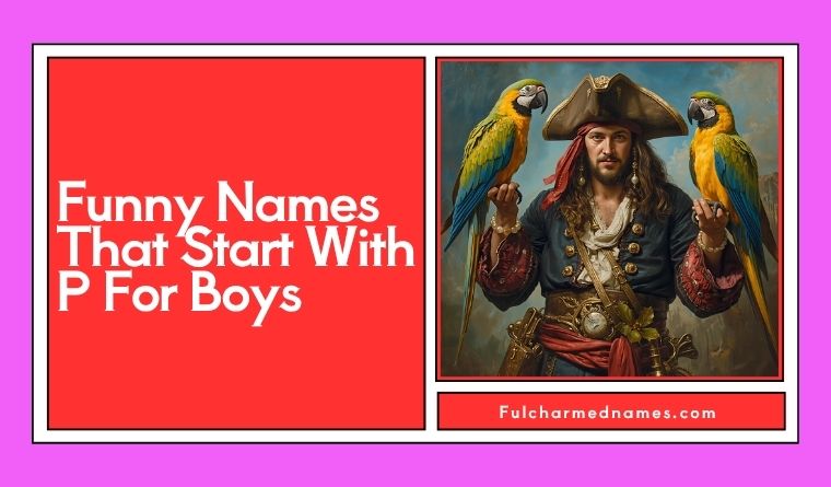 Funny Names That Start With P For Boys
