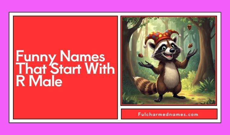 Funny Names That Start With R Male