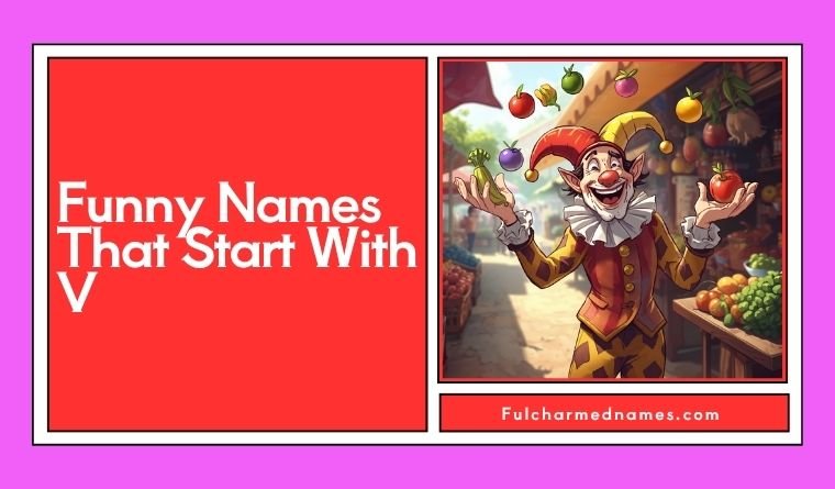 Funny Names That Start With V Ideas