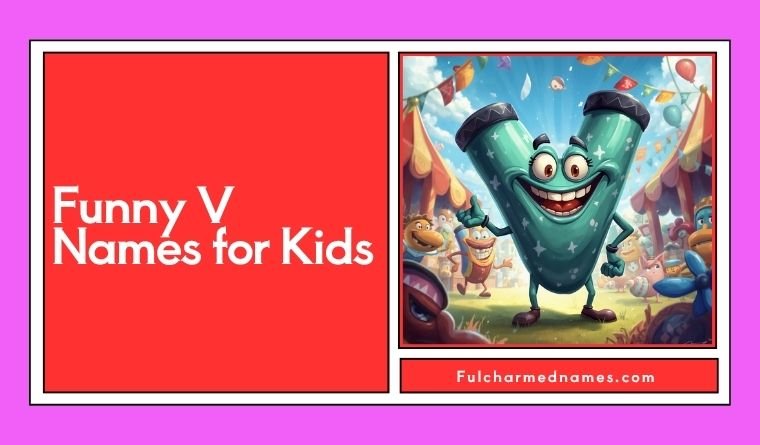 Funny V Names for Kids