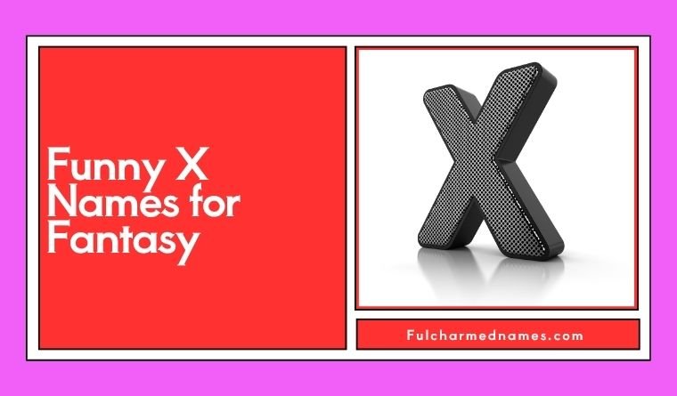 Funny X Names for Fantasy