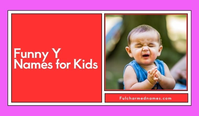 Funny Y Names for Kids