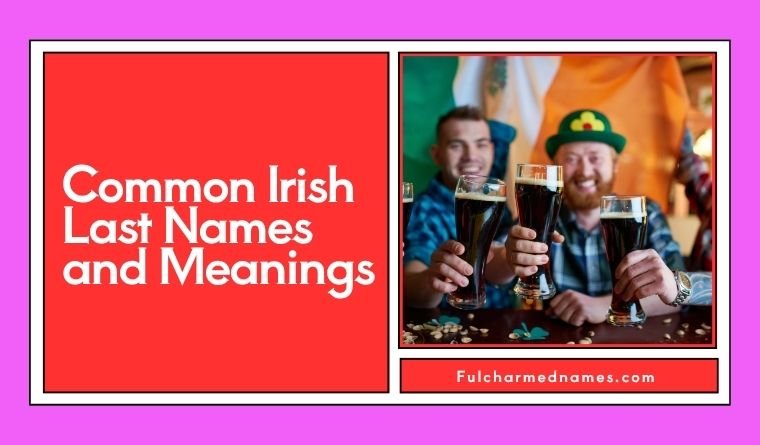 Common Irish Last Names and Meanings