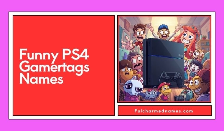 Funny PS4 Gamertags Names