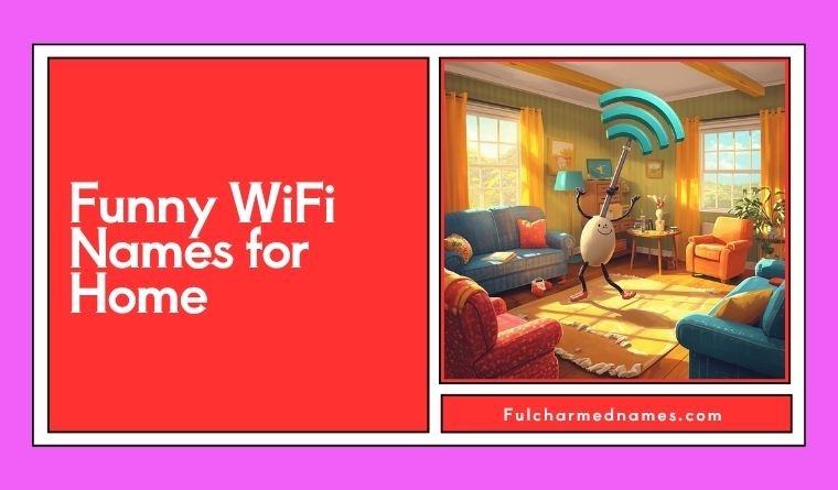 Funny WiFi Names for Home