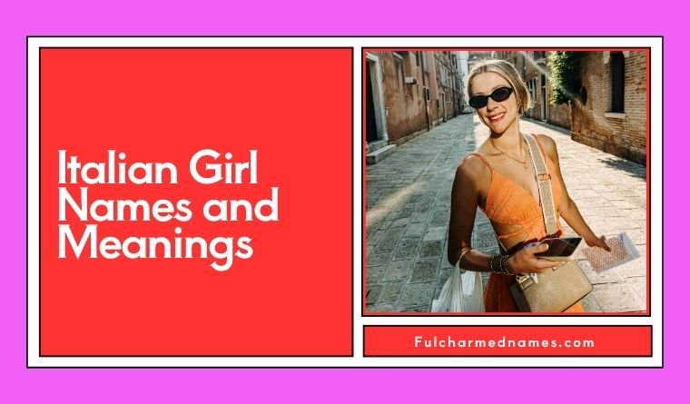 Italian Girl Names and Meanings