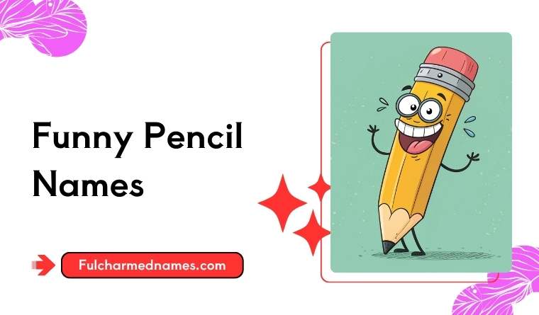 Funny Pencil Names