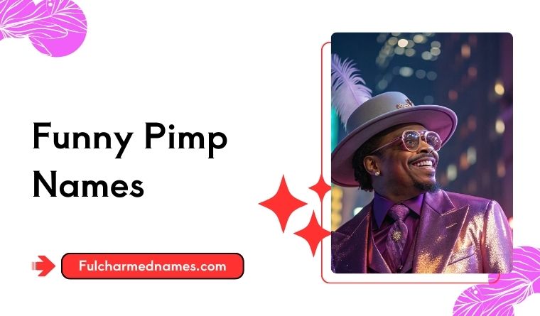 Funny Pimp Names