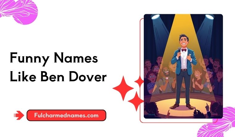 Funny Names Like Ben Dover
