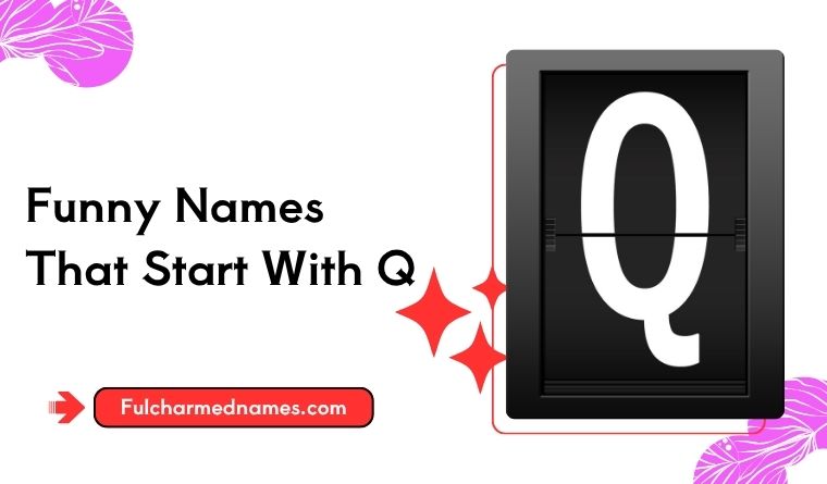 Funny Names That Start With Q