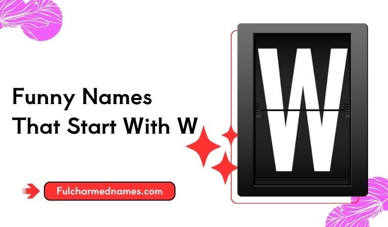 Funny Names That Start With W