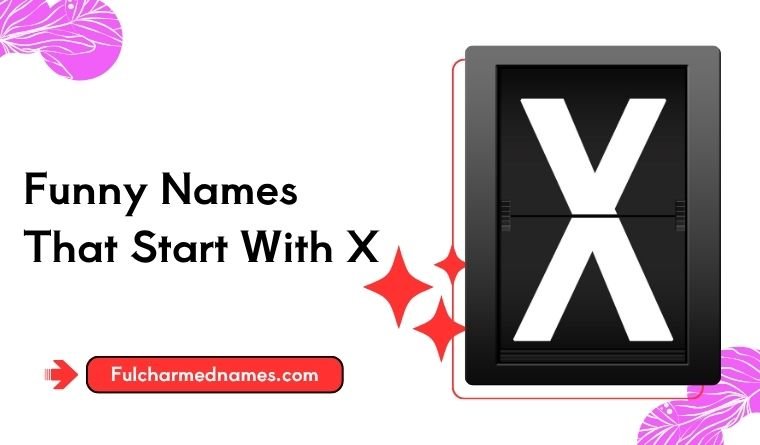 Funny Names That Start With X