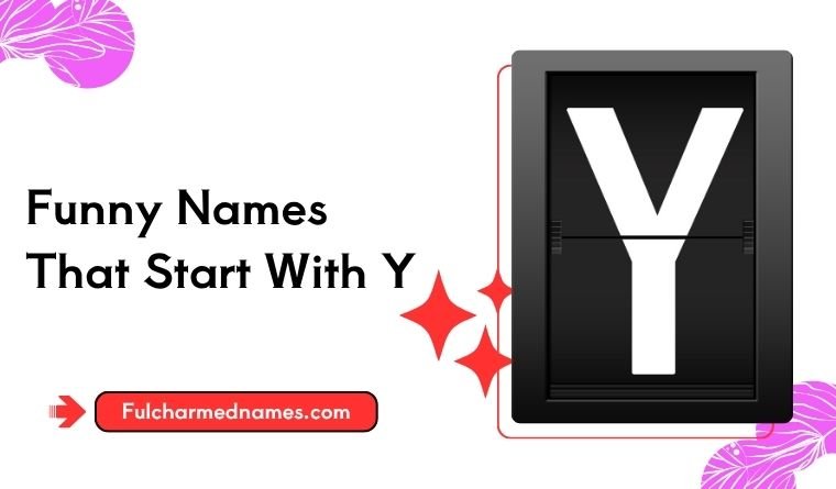 Funny Names That Start With Y