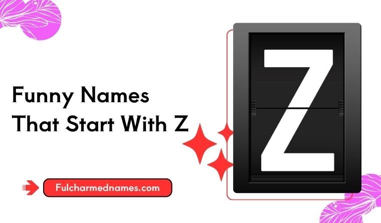 Funny Names That Start With Z